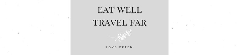 Eat Well. Travel Far<br />est. 2013